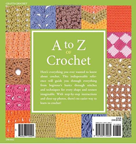A to Z of Crochet: The Ultimate Guide for the Beginner to Advanced Crocheter